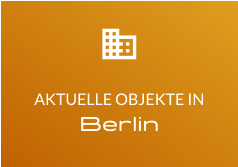 Berlin AKTUELLE OBJEKTE IN  